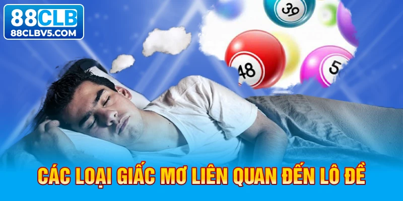 Các loại giấc mơ liên quan đến lô đề
