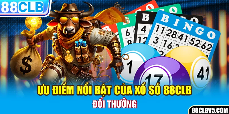 Ưu điểm nổi bật của xổ số 88CLB đổi thưởng